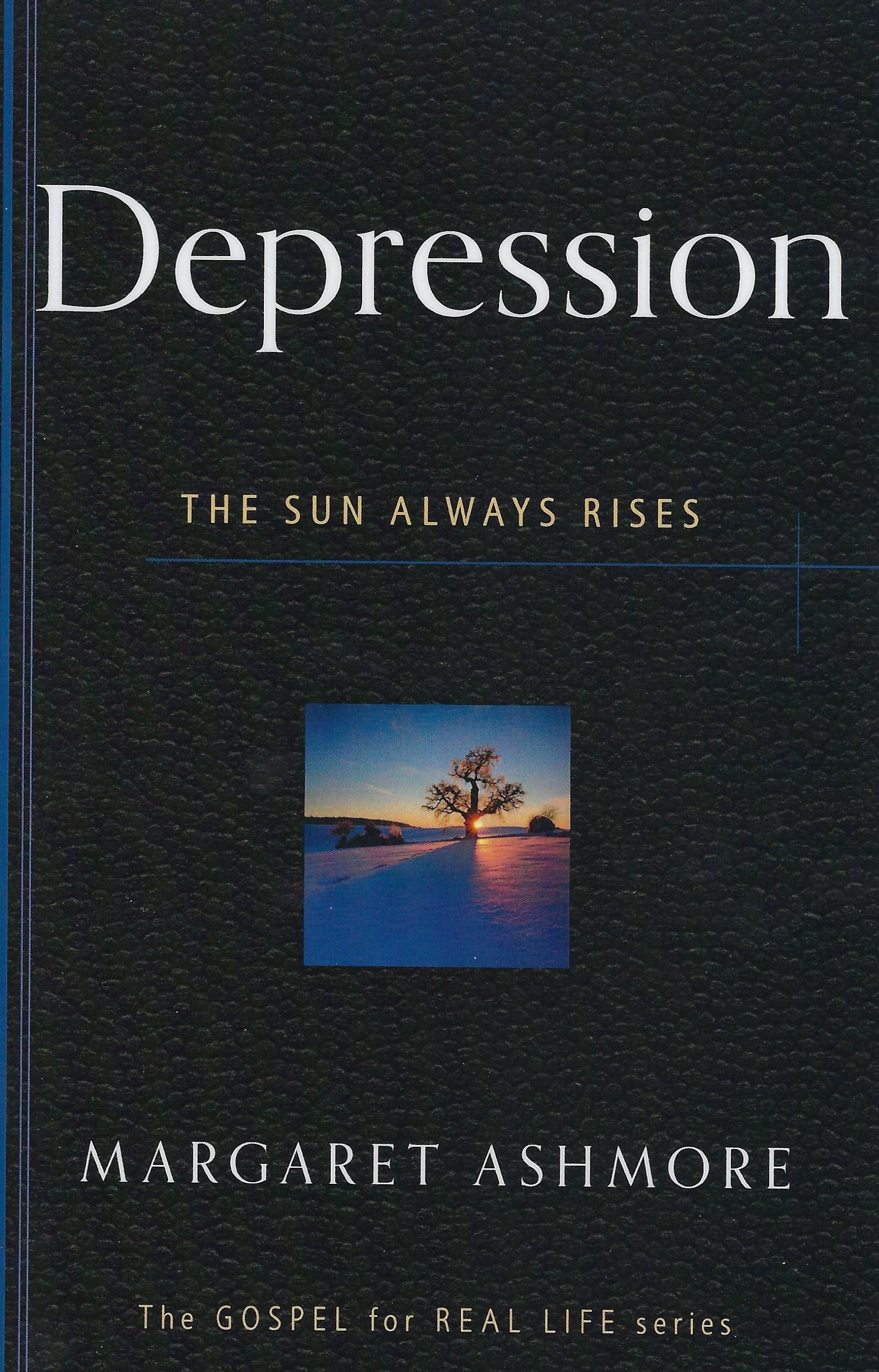 DEPRESSION - The Sun Always Rises Margaret Ashmore